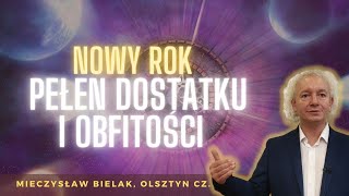 NOWY ROK PEŁEN DOSTATKU I OBFITOŚCI  jak tego dokonać  M Bielak [upl. by Adarbil]