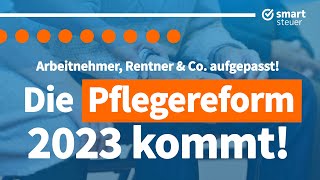 Pflegereform 2023 Diese Änderungen müssen Arbeitnehmer Rentner und Co kennen [upl. by Rey]