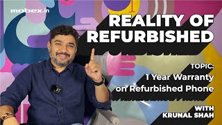 Warranty On Refurbished Phones  Reality of Refurbished ROR With Krunal Shah  Mobexin [upl. by Clorinde]