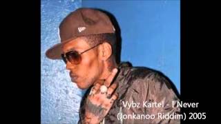 Vybz Kartel  I Never Jonkanoo Riddim 2005 [upl. by Ylicec]