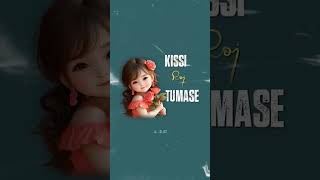 KISSI Roj TUMASE MULAKAAT Hogi MERI gaanshortvideo Tik Tok song romantic 2024 [upl. by Wartow724]