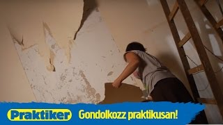 Tervezd újra a Praktikerrel  Tapétaleszedés [upl. by Aihsyt]