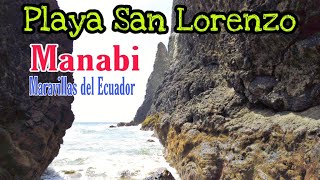 Manabi Playa San Lorenzo un lugar Magico maravilla del Ecuador Ruta Spondylus dia  1 [upl. by Ahcatan]