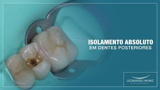 Isolamento Absoluto em Dentes Posteriores  Leonardo Muniz [upl. by Shina]