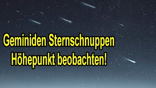 Geminiden Sternschnuppen Höhepunkt  Maximum beobachten am 14  15 Dezember 2023 [upl. by Fidelis]