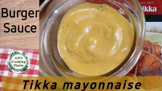 Tikka Mayonnaise Special burger sauce recipe by ANs Cooking Fiesta [upl. by Ayram]