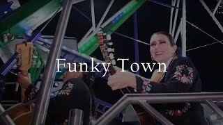 Funky Town  Mariachi Femenil Innovación Mexicana [upl. by Fidelis]