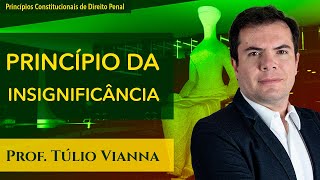 Princípio da Insignificância  Crime de Bagatela   Curso de Direito Penal Prof Túlio ViannaUFMG [upl. by Vaughan]