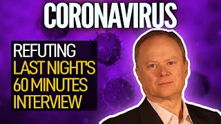 Coronavirus Refuting Last Nights 60 Minutes Interview [upl. by Baler]