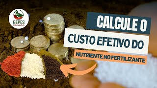 Calcule o custo efetivo do nutriente no fertilizante [upl. by Lilias]