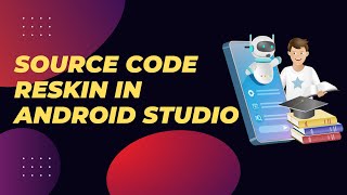 How to Reskin Android App Source Code in Android Studio [upl. by Roscoe]