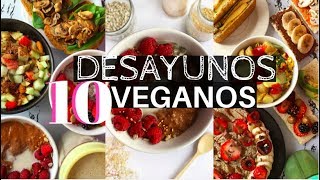 10 DESAYUNOS VEGANOS  Ideas Para No Sólo Comer Avena [upl. by Ennaira]