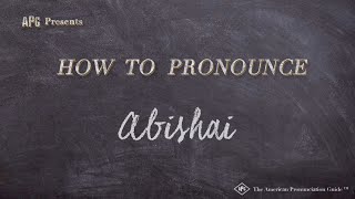 How to Pronounce Abishai Real Life Examples [upl. by Ammadas]