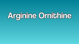 Arginine Ornithine [upl. by Ainimre]