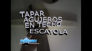 Tapar agujeros en techo de escayola de 2 formas diferentes [upl. by Yajeet]