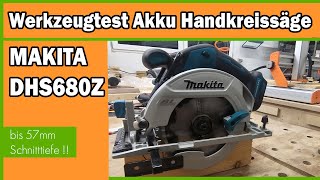 Makita Akku Handkreissäge DHS680Z  Schnitttiefe bis 57mm  Werkzeugtest Review [upl. by Engdahl]