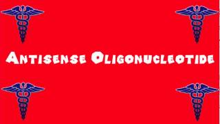 Pronounce Medical Words ― Antisense Oligonucleotide [upl. by Oly]