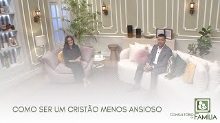 COMO SER UM CRISTÃO MENOS ANSIOSO [upl. by Poucher]