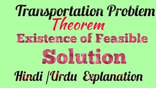 Theorem Existence of Feasible Solution Transportation Problem Hindi Urdu Explanation [upl. by Shirleen]