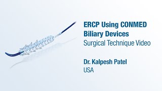 Dr Kalpesh Patel  ERCP Using CONMED Biliary Devices  CONMED Surgical Technique [upl. by Arraeit694]