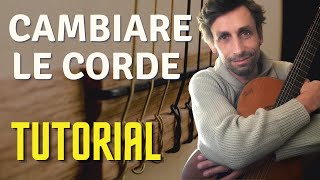 Come cambiare le corde della chitarra classica  TUTORIAL [upl. by Anaujal]