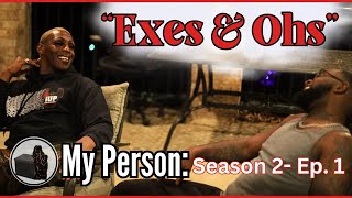 My Person Season 2 EPISODE 1 quotEXES amp OHSquot [upl. by Adlanor]