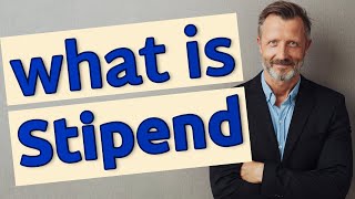 Stipend  Meaning of stipend [upl. by Bethena120]