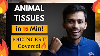 Animal Tissues in 15 Min  Fast Revision ONE SHOT🔥 NCERT Line to Line  Class 11  NEET [upl. by Adner241]