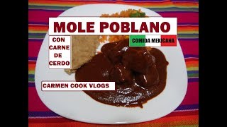 ¿CÓMO HACER MOLE POBLANO  CON CARNE DE CERDO  CarmenCookVlogs [upl. by Mosa]