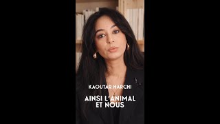 Kaoutar Harchi  Ainsi lanimal et nous [upl. by Frantz]