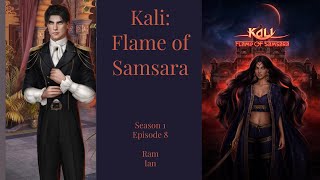 Kali Flame of Samsara  Season 1 Episode 8 💎  RamChristian Route [upl. by Adalai]