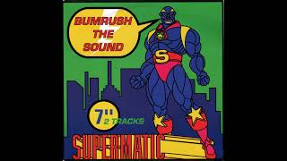 Supermatic  Bumrush The Sound 1991 [upl. by Dione]