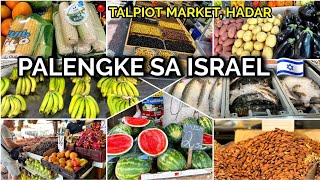 BUHAY ISRAEL TARA MAMALENGKE TAYO SA TALPIOT MARKET SA HADAR HAIFA ISRAEL  Ms Emily [upl. by Tomasina839]