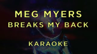 MEG MYERS  Breaks My Back • KARAOKE [upl. by Eetnod]