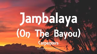 Carpenters  Jambalaya On The Bayou Lyrics [upl. by Llirpa]