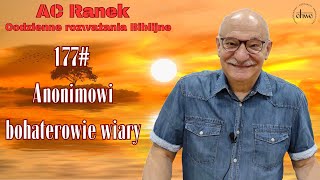 177 Anonimowi bohaterowie wiary  pastor Andrzej Cyrikas [upl. by Llenroc]