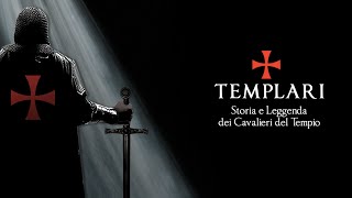 TEMPLARI  Storia e Leggenda dei Cavalieri del Tempio [upl. by Dulcie]