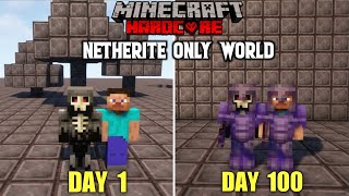 WE SURVIVED 100 DAYS IN NETHERITE ONLY WORLD IN MINECRAFT HARDCORE  LORDN GAMING [upl. by Eboh]