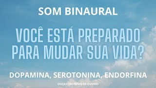 SOM BINAURAL  SEROTONINA DOPAMINA E ENDORFINA [upl. by Gruchot887]