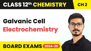 Galvanic Cell  Electrochemistry  Class 12 Chemistry Chapter 2  CBSE 202425 [upl. by Varden]