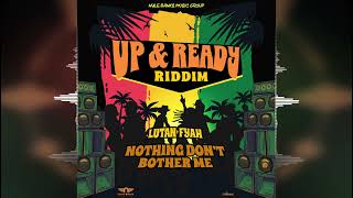 Lutan Fyah  Nothing Dont Bother Me Up amp Ready Riddim by Nyle Banks Music Group 2024 Release [upl. by Wadlinger]