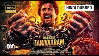 Saripodhaa Sanivaaram  nani Latest South Indian Hindi Dubbed Full Action Movie 2024 [upl. by Euqirne]