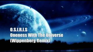 OSIRIS  Oneness With The Universe  Wippenberg Remix  HQ [upl. by Nyvar652]