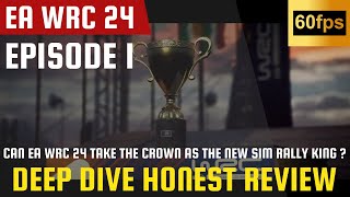 EA WRC 24 HONEST Review Ep1  Deep Dive  Is EA WRC 24 Better Than DiRT Rally 20 [upl. by Sydalg]