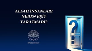 Allah İnsanları Neden Eşit Yaratmadı  Sorularla Açılan Pencereler 1  Bölüm 23 [upl. by Ainesy157]