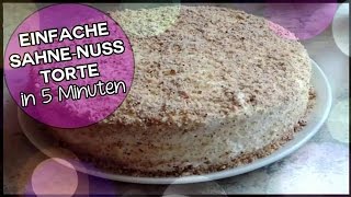 Sahne Nuss Torte  Kuchen schnell und einfach backen  Backtutorial [upl. by Maggi]