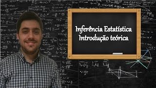 Inferência Estatística  Aula 1  Introdução teórica [upl. by Neltiac]