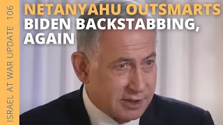 Netanyahu Outsmarts Biden Backstabbing Again [upl. by Gall]