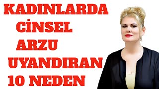 KADINLARDA CİNSEL ARZU UYANDIRAN 10 NEDEN [upl. by Esinrahc]