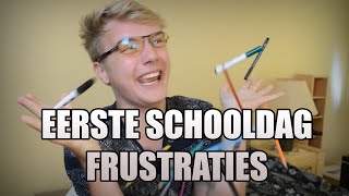 EERSTE SCHOOLDAG FRUSTRATIES [upl. by Malvino]